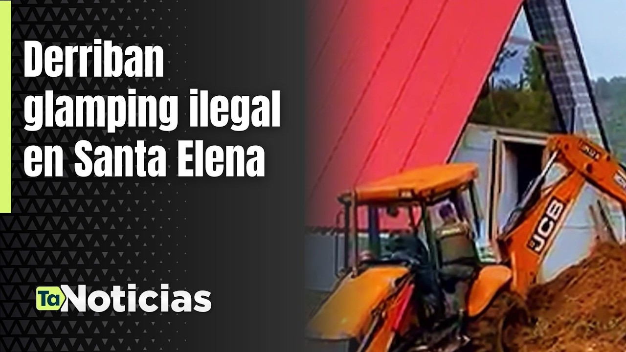 Derriban glamping ilegal en Santa Elena - Teleantioquia Noticias
