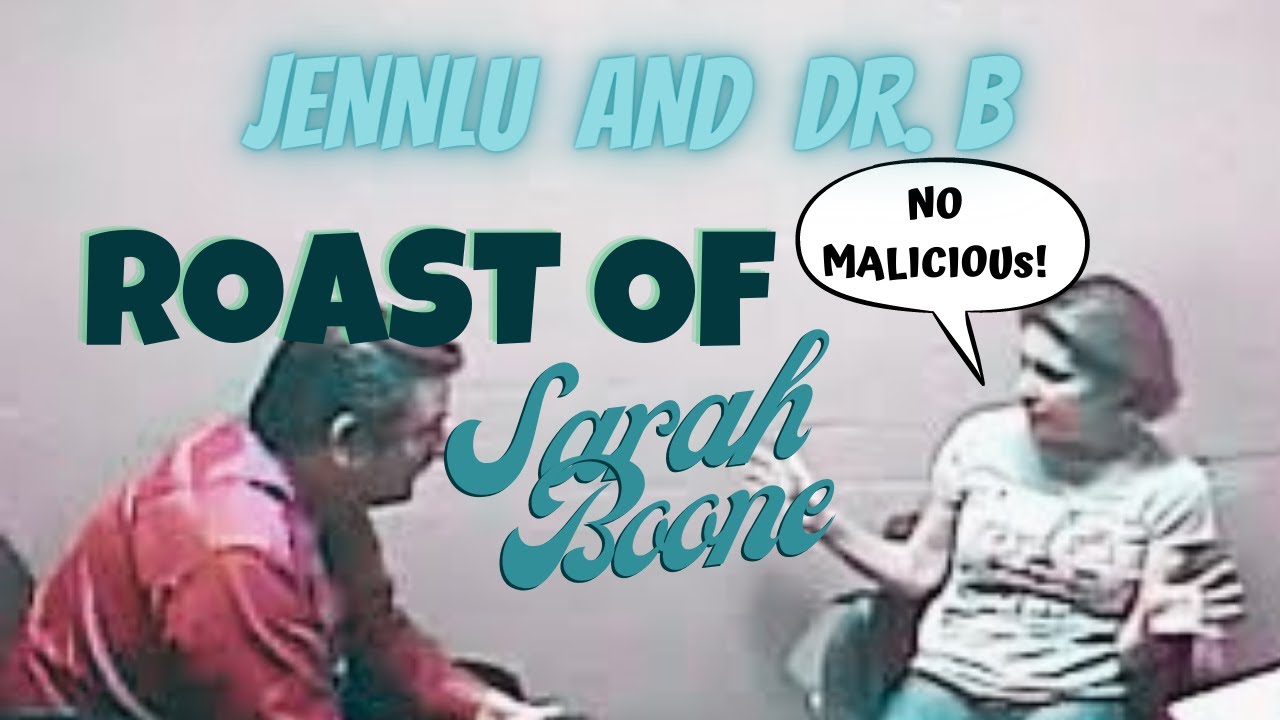 The Roast Of Sarah Boone With JennLu And Dr. B