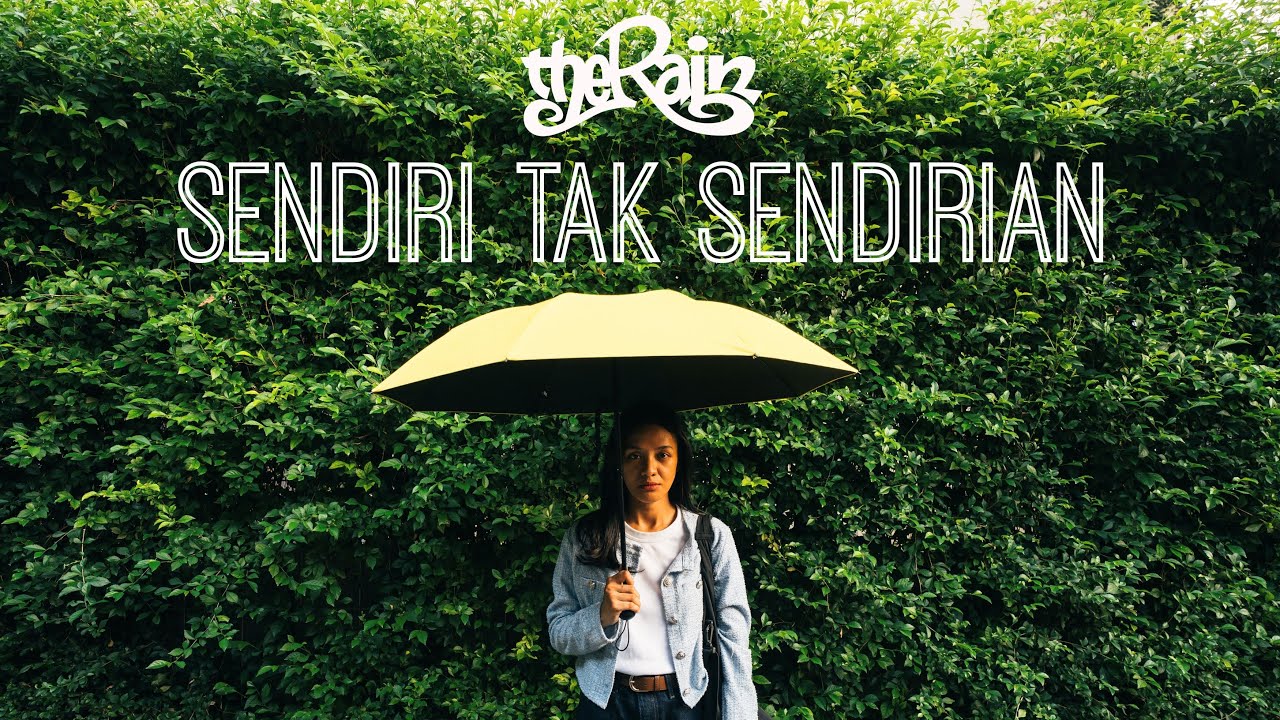 The Rain - Sendiri Tak Sendirian (Official Music Video)
