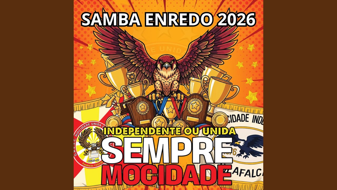 Samba Enredo 2026 - Independente ou Unida, Sempre Mocidade