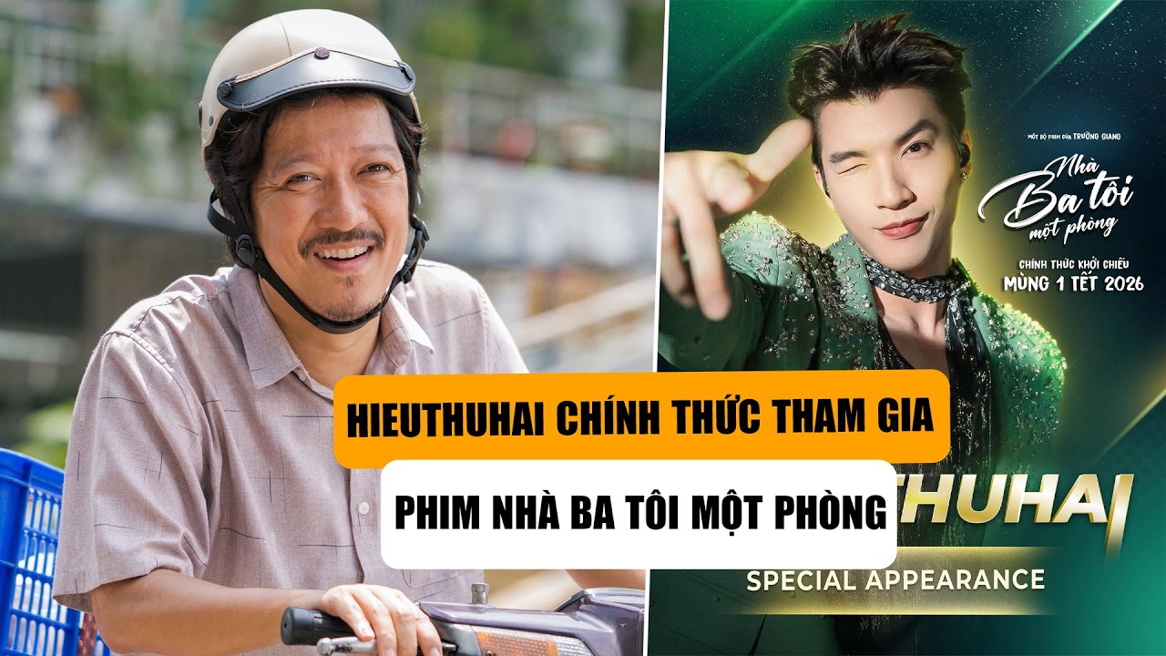 HIEUTHUHAI Xuất Hiện Trong Phim NHÀ BA TÔI MỘT PHÒNG Của Trường Giang Khiến Mạng Xã Hội Bùng Nổ