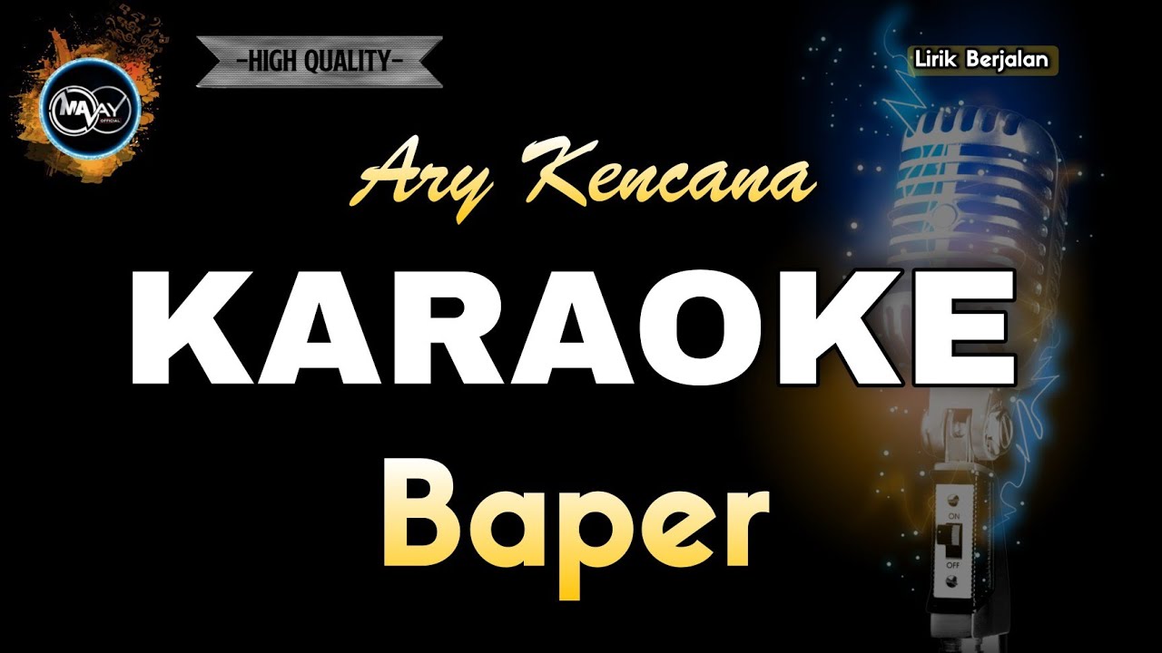 BAPER ARY KENCANA - KARAOKE