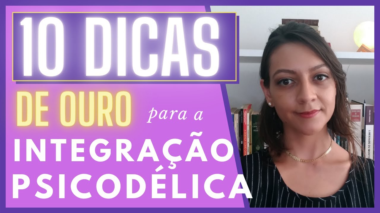#12 10 Dicas para a Integração da Experiência Psicodélica - Badtrips e Experiências Místicas