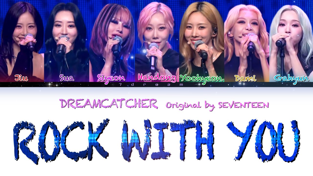 [Eng sub] DREAMCATCHER - Rock with you (SEVENTEEN) Color Coded Lyrics