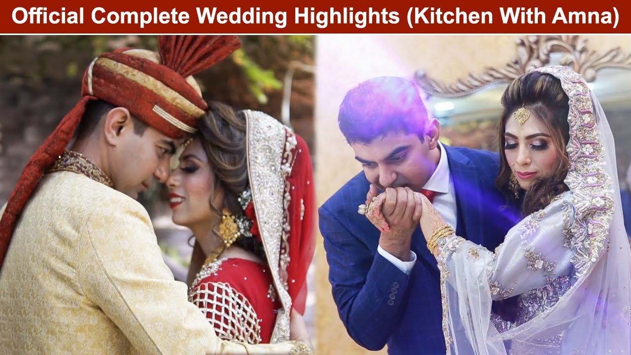 Kitchen With Amna Complete Wedding Highlights Official Video | Life With Amna