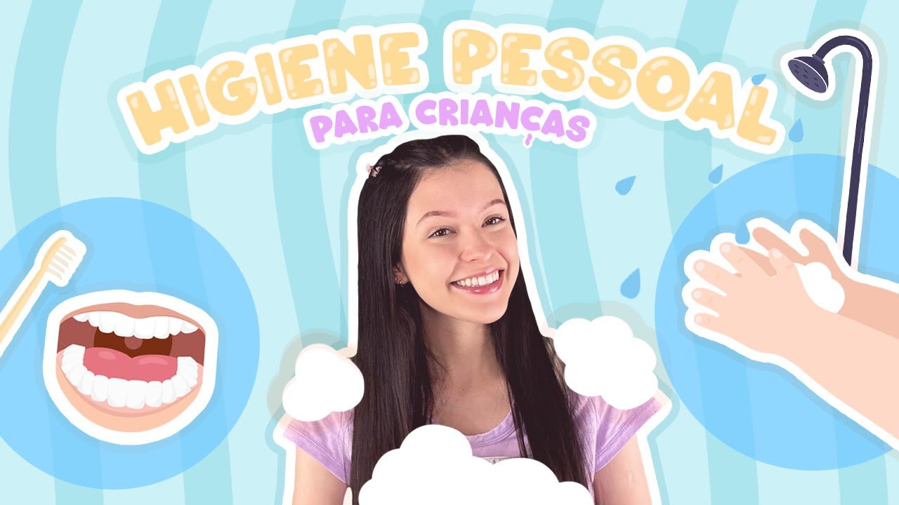 Hora da Higiene: Como Lavar as Mãos, Tomar Banho, Escovar os Dentes e Usar o Troninho!