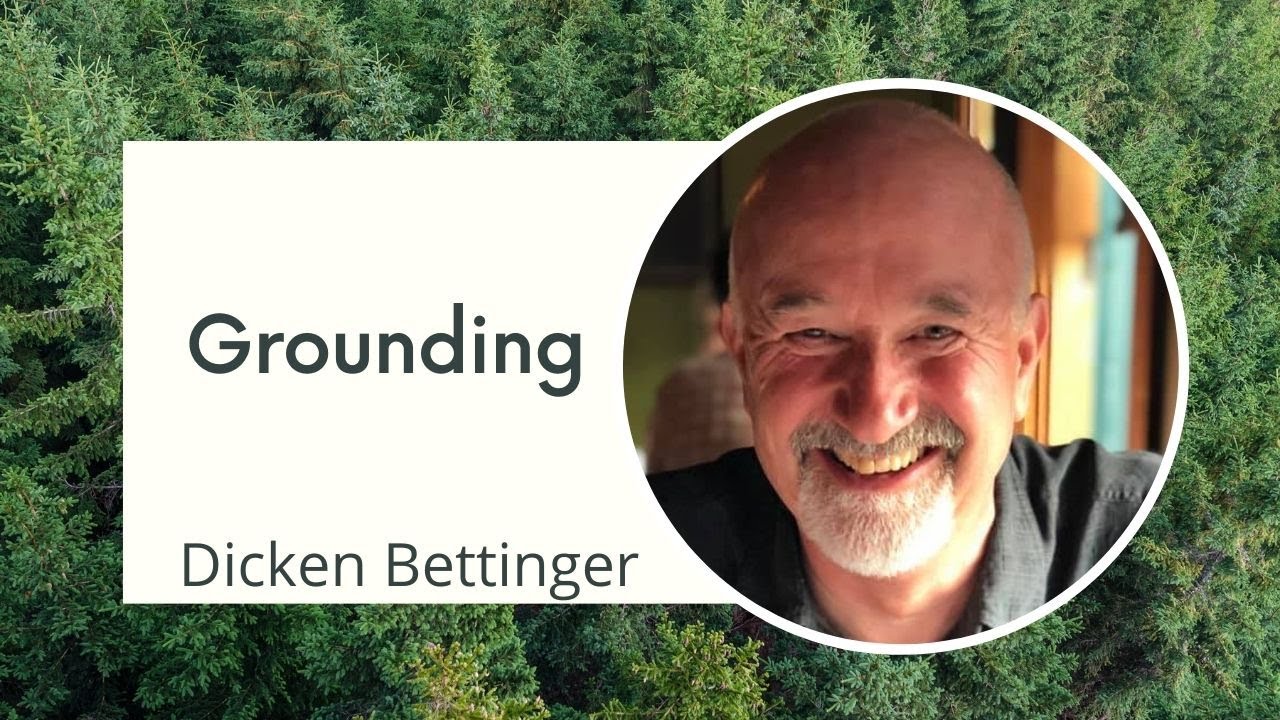 Dr. Dicken Bettinger on Grounding