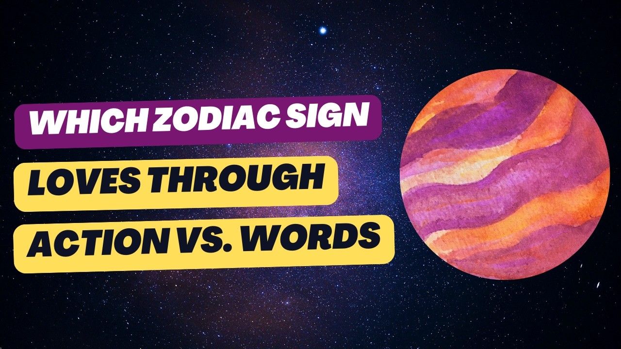 Which Zodiac Signs Show Love Through Actions vs Words? | Astrology | Dating