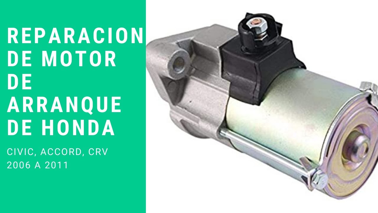 Reparación de motor de arranque de honda CIVIC, ACCORD Y CRV