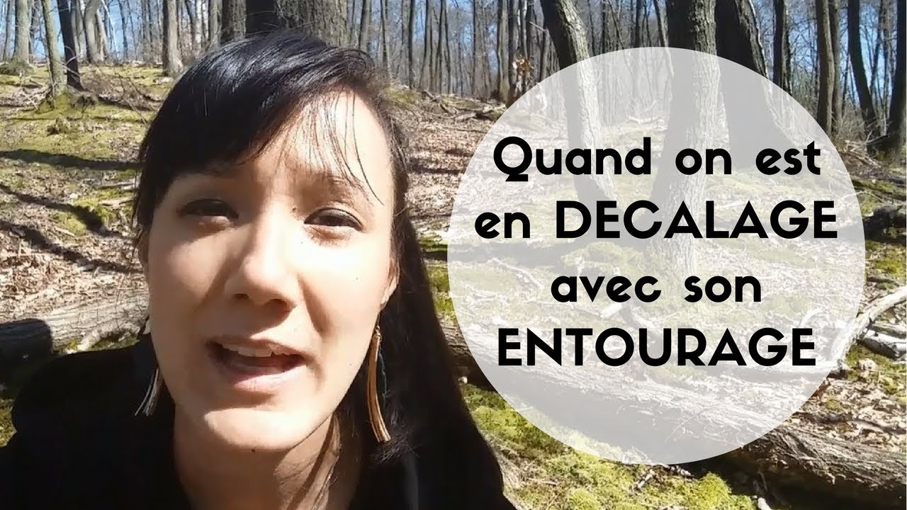 Quand on se sent en décalage avec notre entourage