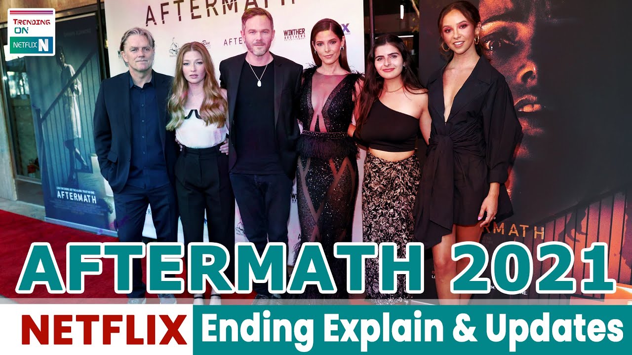 Aftermath 2021 Netflix Ending Explain- Trending on Netflix