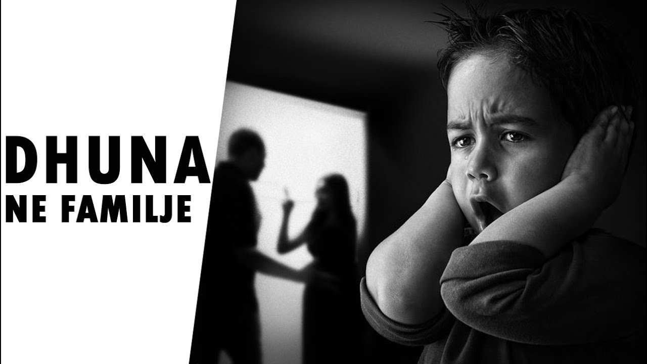 Dhuna ne Familje - Parandalimi i dhunes! Edukimi i femijeve