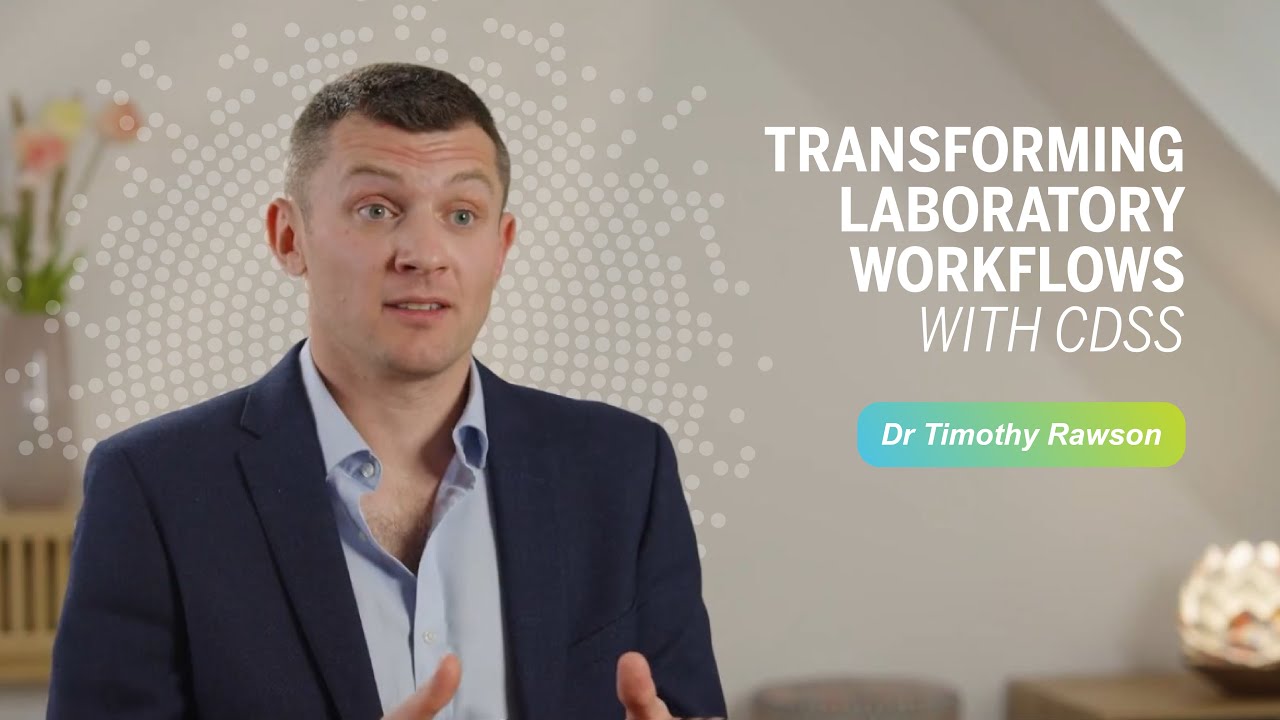 Dr Timothy Rawson | Transforming Laboratory Workflows with CDSS