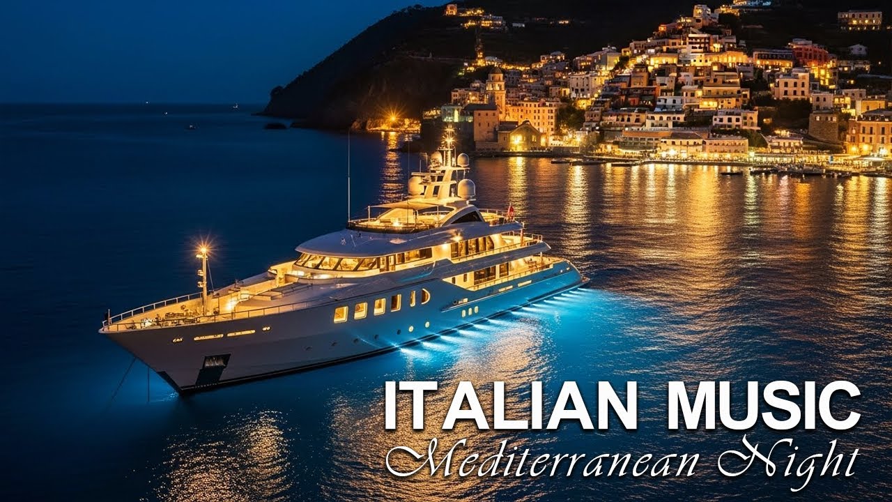 Italian Music – Mediterranean Dream 🌃 Yacht Reflections & Calm Waves