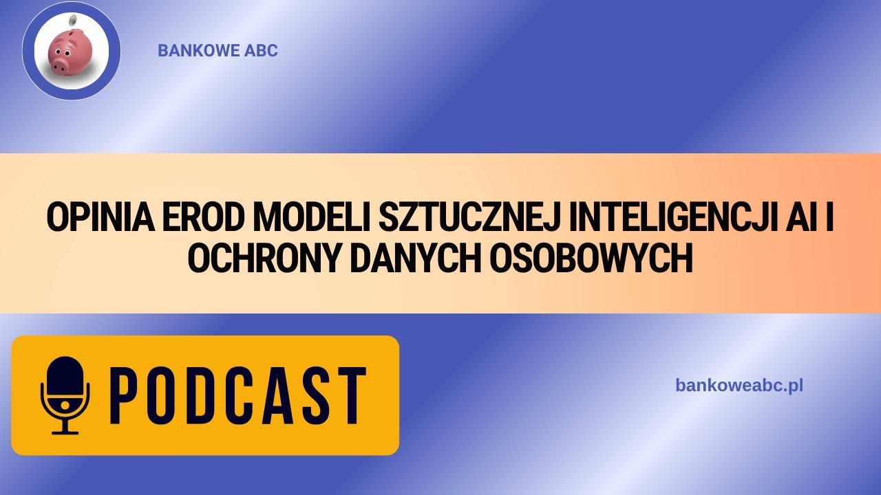 Opinia EROD modeli sztucznej inteligencji AI i ochrony danych osobowych