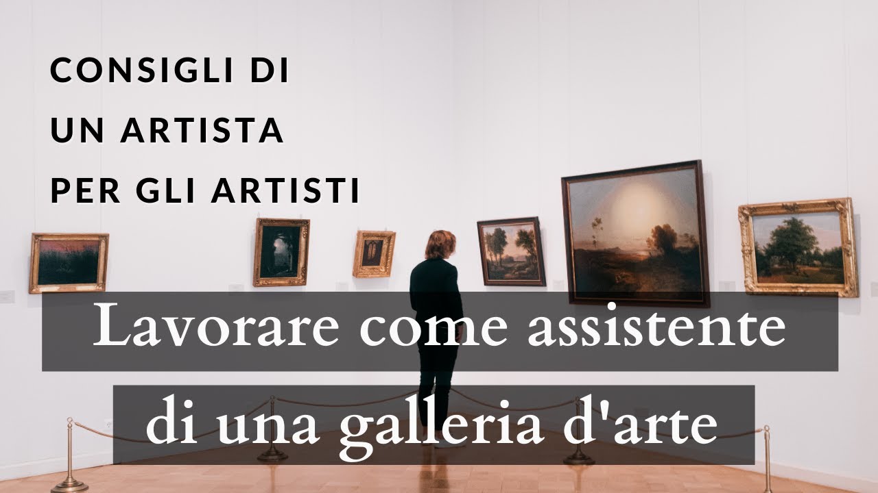 consigli di un Artista: lavorare come assistente di una galleria d'arte contemporanea