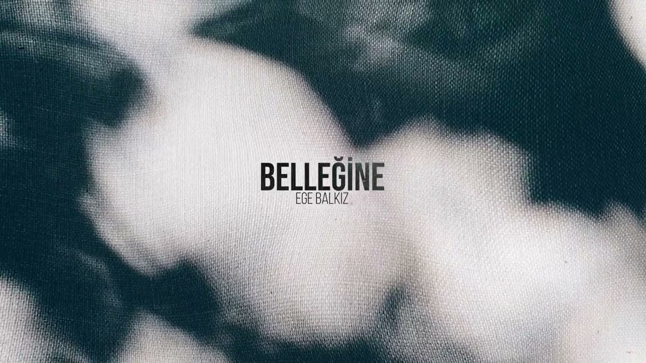 Ege Balkız - Belleğine