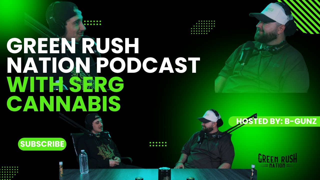 Green Rush Nation Podcast | Episode 10: Serge Cannabis