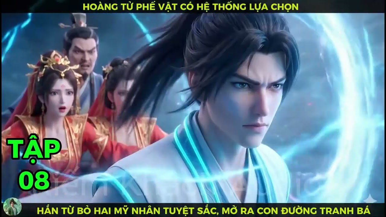P08 Hoàng Tử Phế Vật Có Hệ Thống Lựa Chọn, Hắn Từ Bỏ Hai Mỹ Nhân Tuyệt Sắc, Mỏ Ra Con Đường Tranh Bá