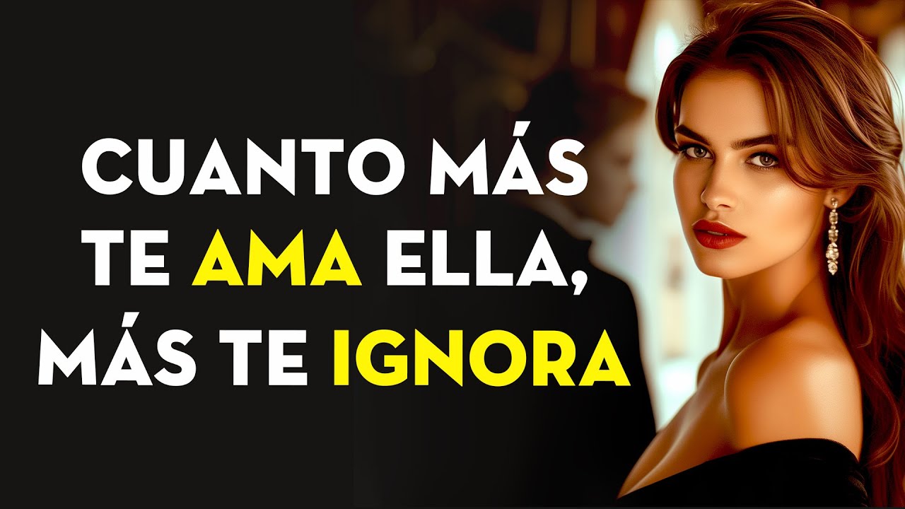 ¿Por Qué Las Mujeres Te Ignoran Cuando Están Profundamente Enamoradas?| Estoicismo - Leyenda Estoica