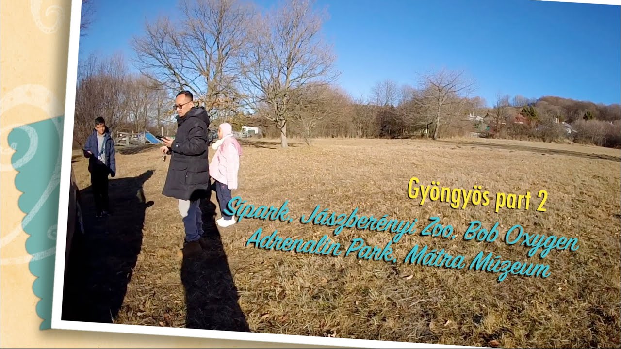 Papa O's family - Gyöngyös part 2