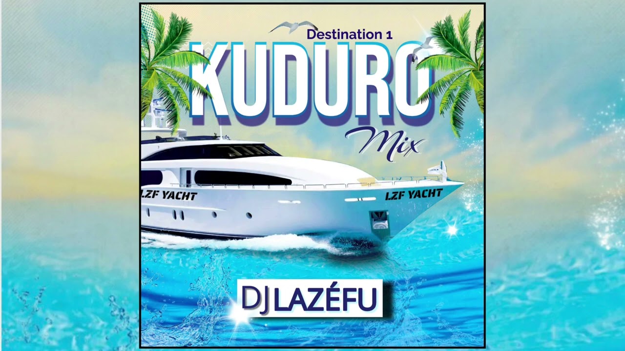 Destination •1• “MIX KUDURO” Janvier 2023 By Dj Lazéfu