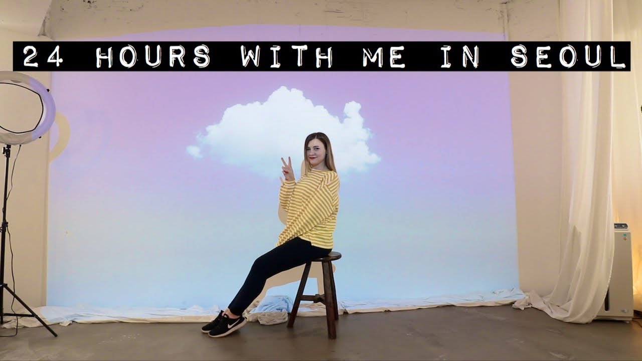 24 HOURS WITH ME IN SEOUL ☁️✨