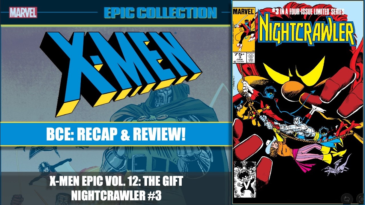X Men Epic Collection 12︱Nightcrawler 3︱BCE Comics Pod One Shot