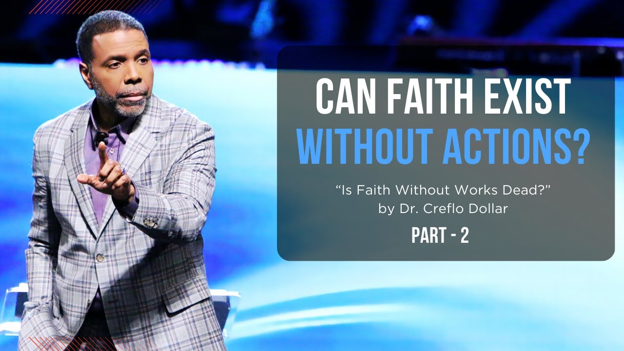 Part - 2 l Can Faith Exist Without Action? #creflodollar #faith #faithchallenge #faithoverfear #God