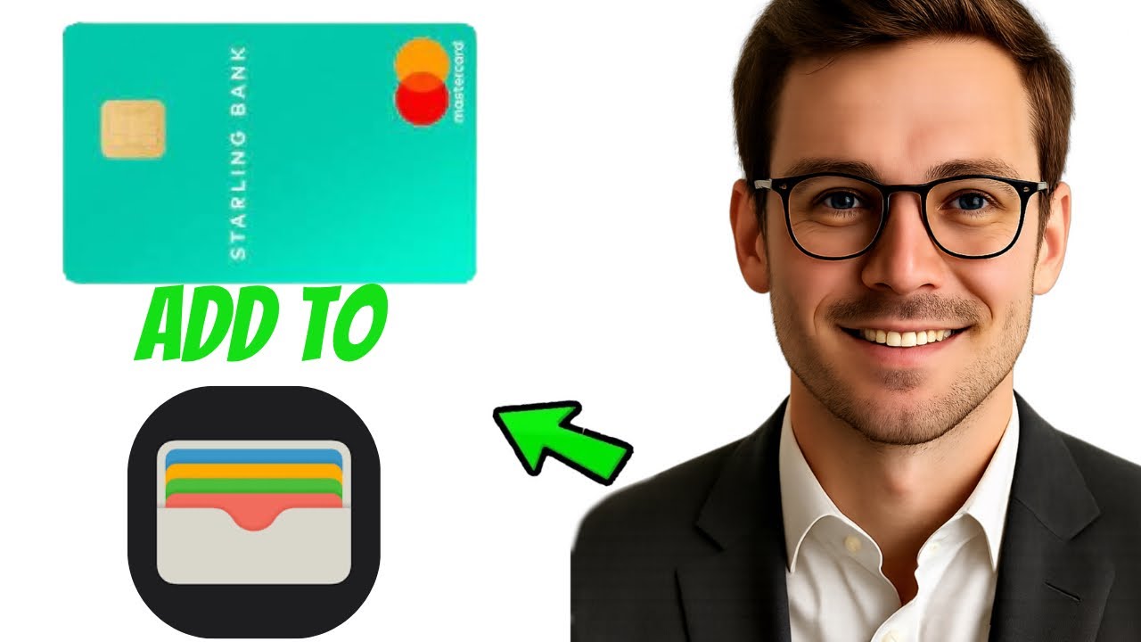 How to Add Starling Bank Card to Apple Wallet (2025 Easy Guide)