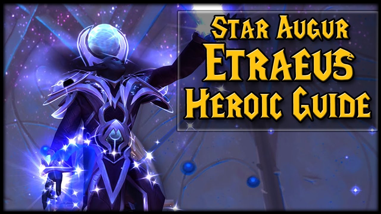 STAR AUGUR ETRAEUS - Normal/Heroic Nighthold Raid Guide