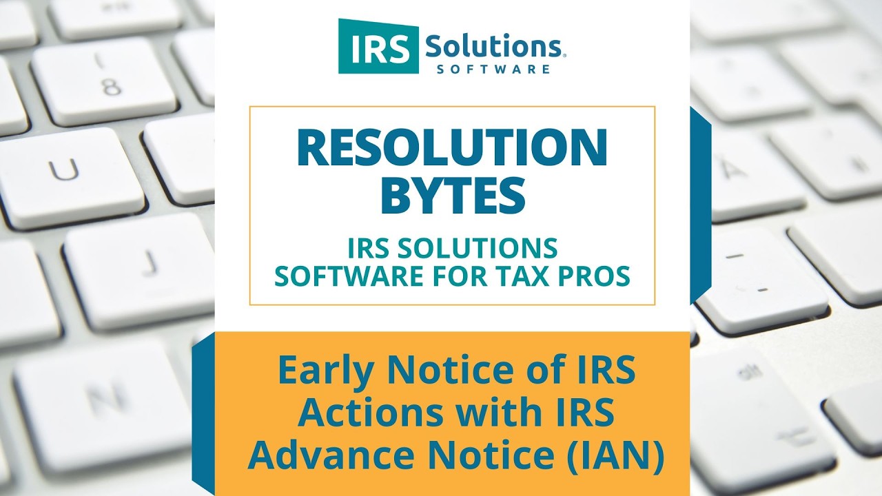 Get Early Notice of IRS Actions with IRS Advance Notice (IAN)