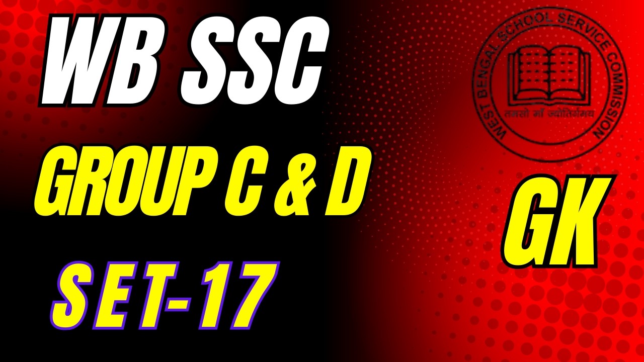SSC GROUP C AND GROUP D// set 17//GK CLASS // WB SSC practice set