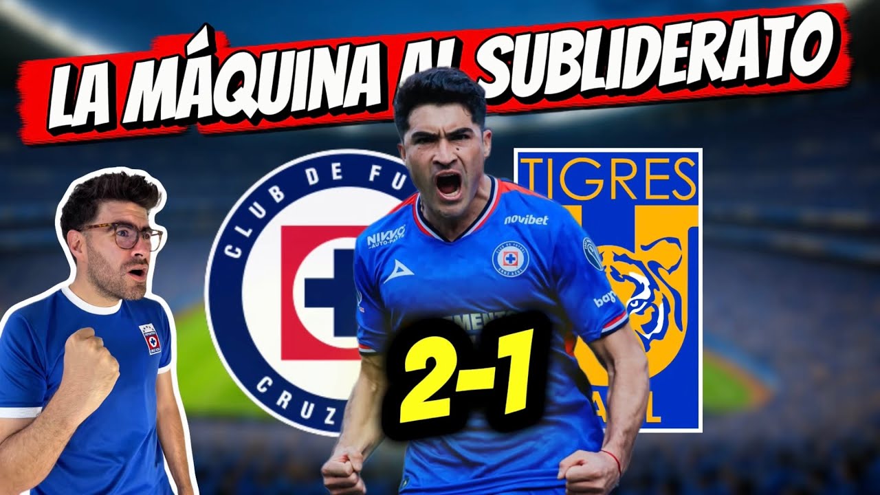 🔥 Cruz Azul derrota 2-1 a Tigres y se pone sublíder del Clausura 2026 