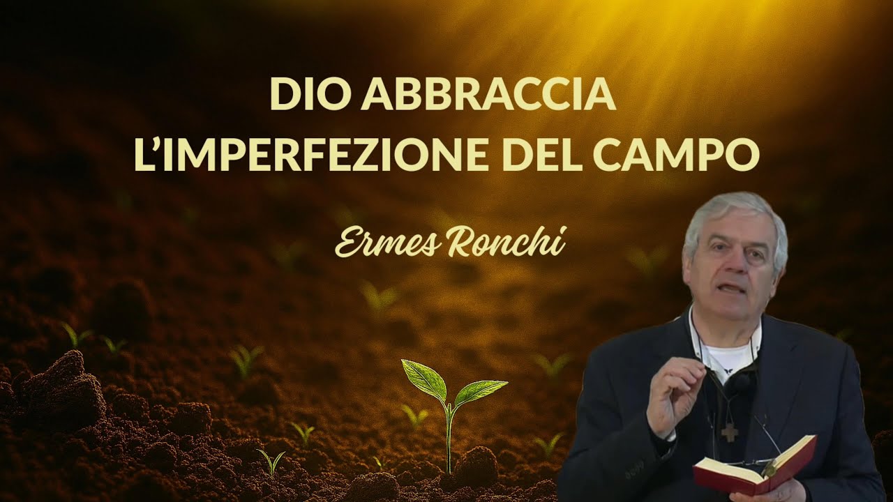 DIO ABBRACCIA L'IMPERFEZIONE DEL CAMPO