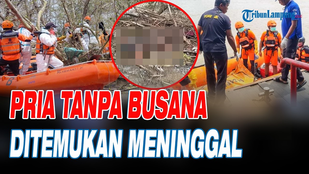 Pria Tanpa Identitas Ditemukan Meninggal di Muara Sungai, Kondisi Tanpa Busana