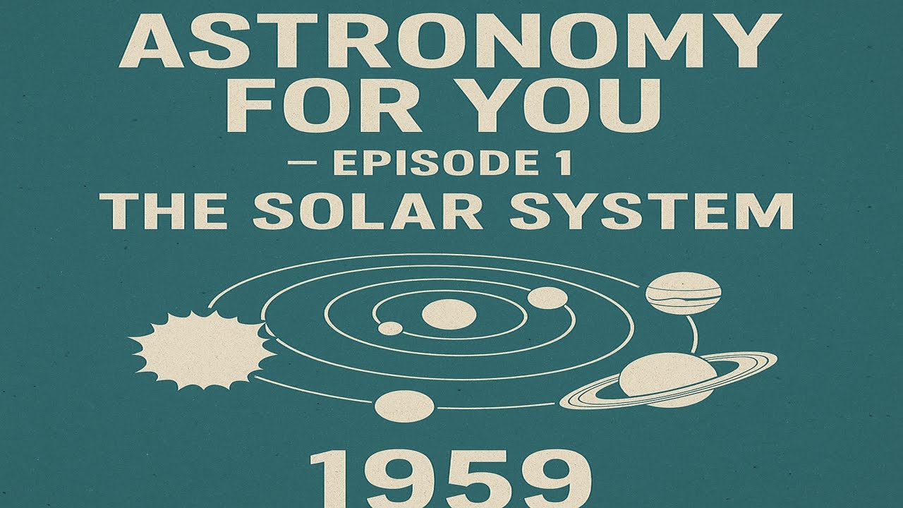 ASTRONOMY FOR YOU (1959) &ndash; Rare Public Domain Science Film | Atomic Age Documentary