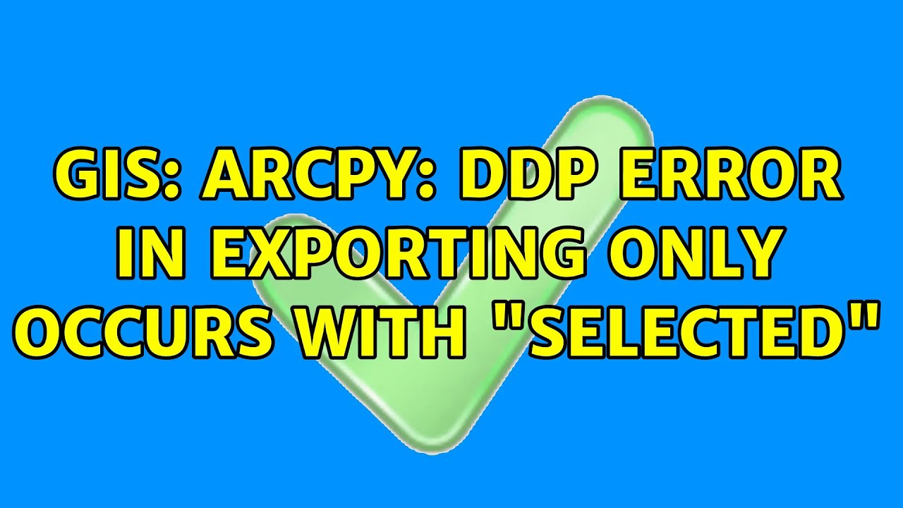 GIS: ArcPy: DDP Error in exporting only occurs with 