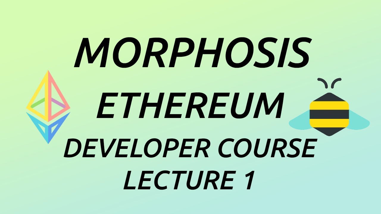 🦋 Morphosis: Ethereum Developer Course - Lecture #1