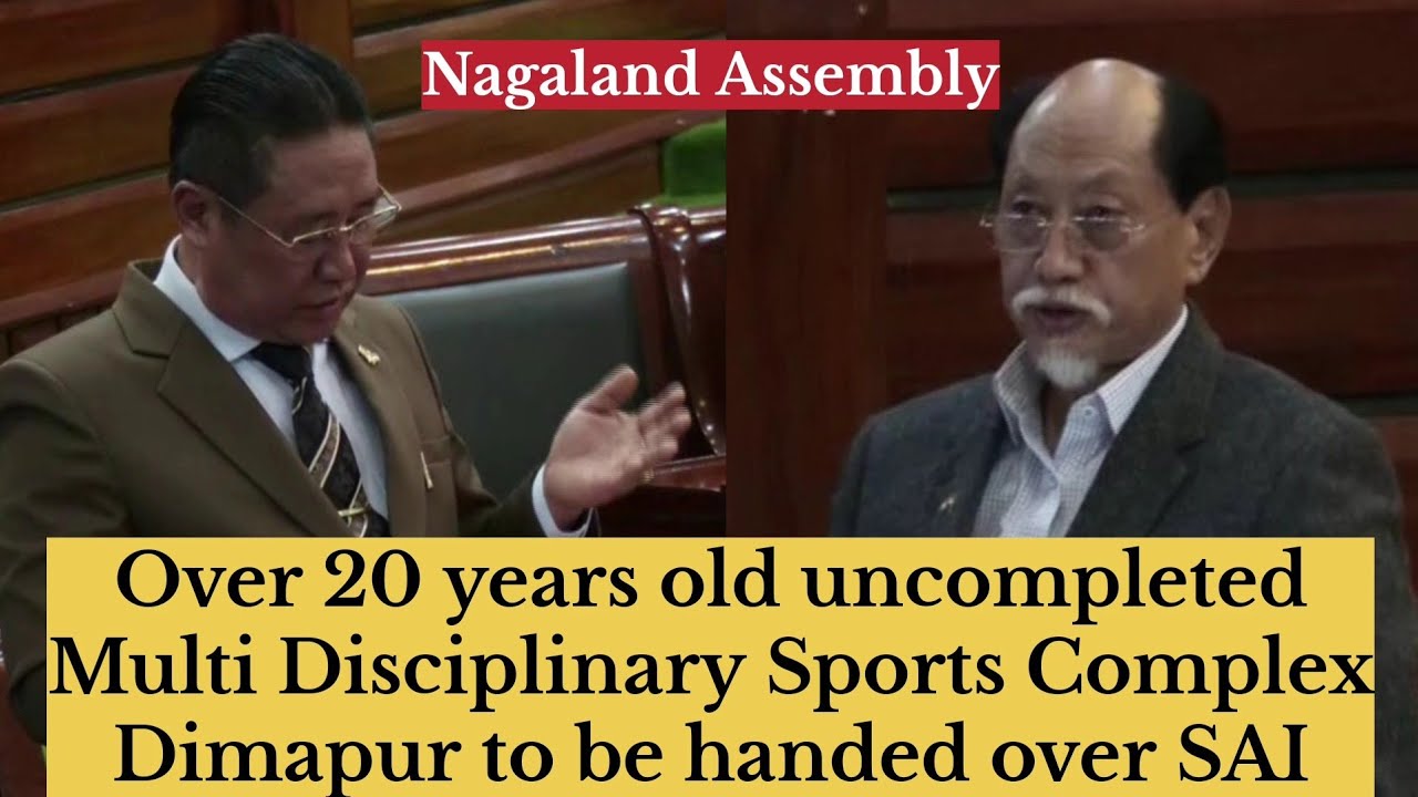 Nagaland Assembly: over 200 Cr uncompleted Multi Disciplinary Sports Complex Dimapur 