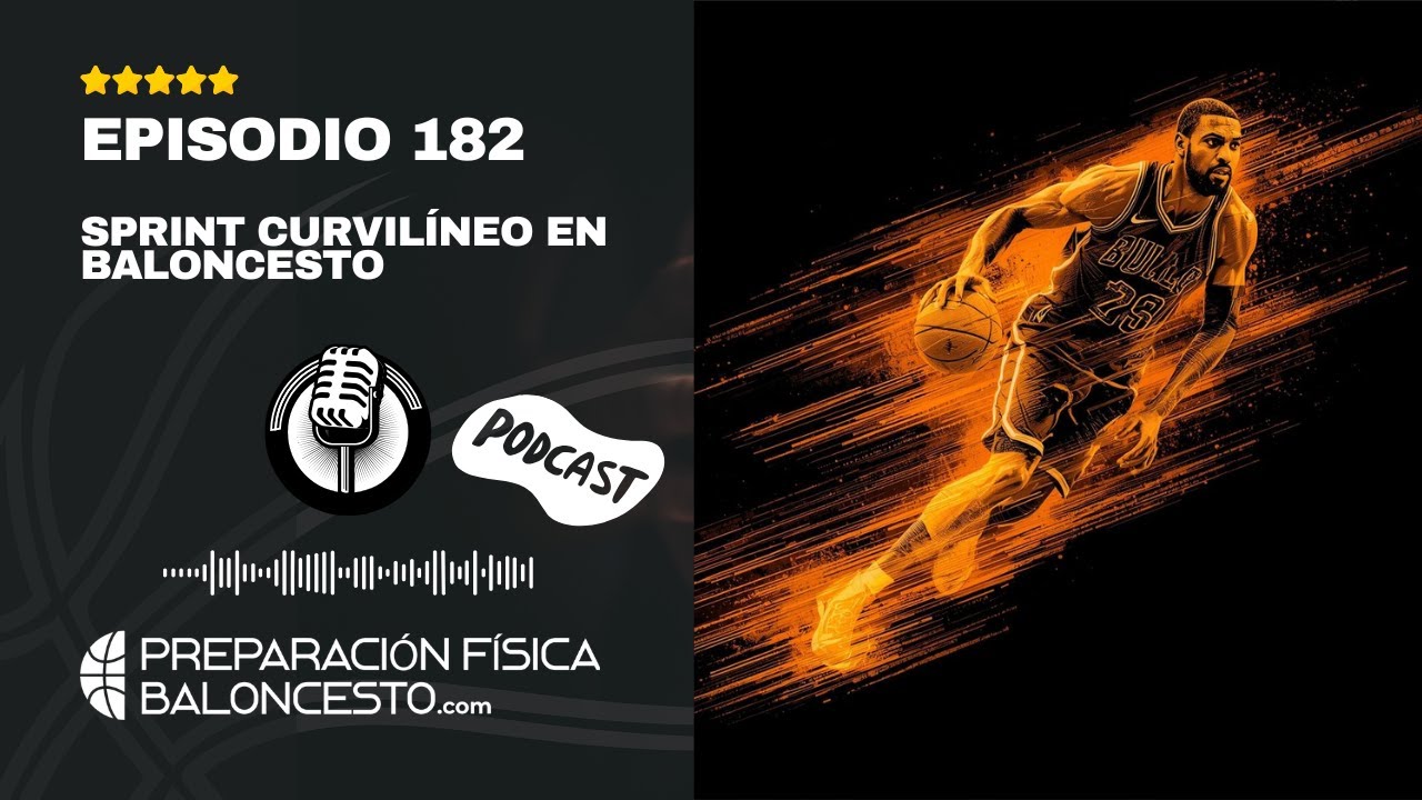 Ep182. Sprint curvilíneo en baloncesto