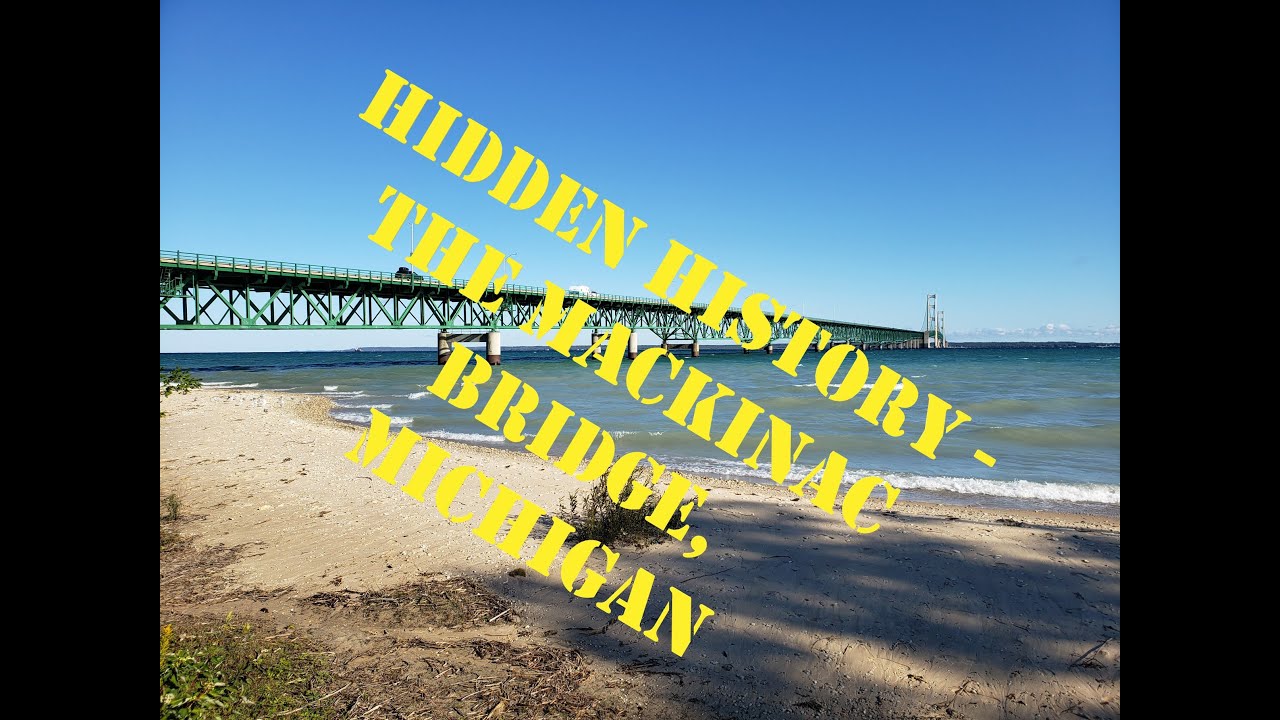 Hidden History - Mackinac Bridge, Michigan