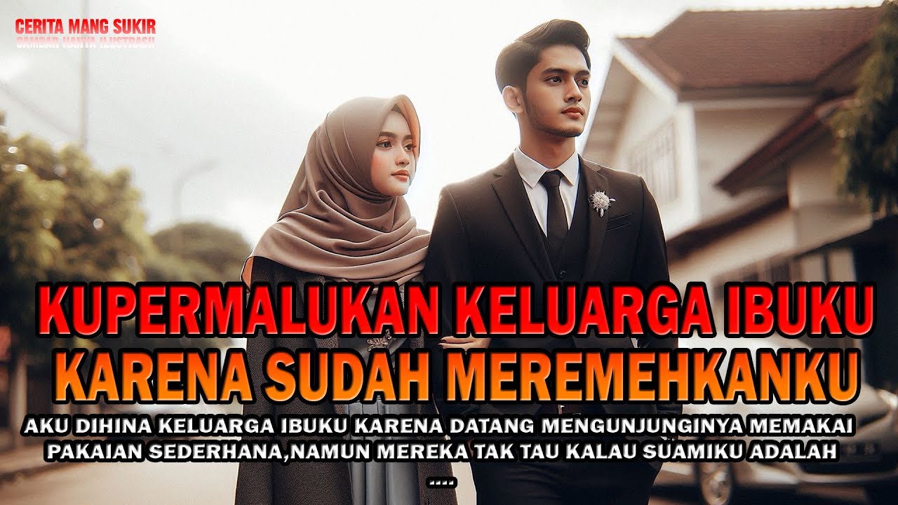 Cerita rumah tangga ! KUPERMALUKAN KELUARGA IBUKU KARENA SUDAH MEREMEHKANKU