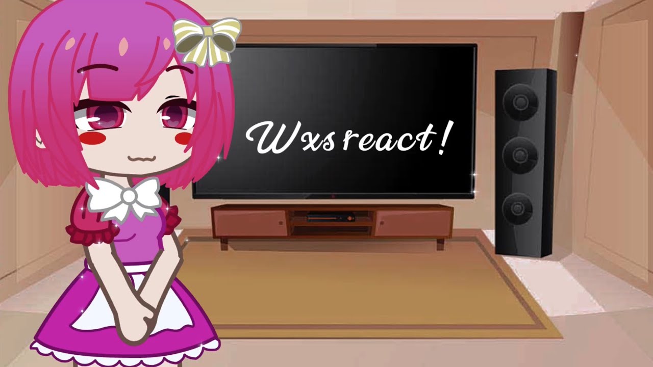 Wxs react! Creds in desc /slight Ruikasa