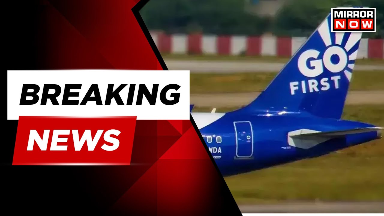 Breaking News | Go First Flights Full Refunds To Passengers; Announce To Shut All Flights Till May 9