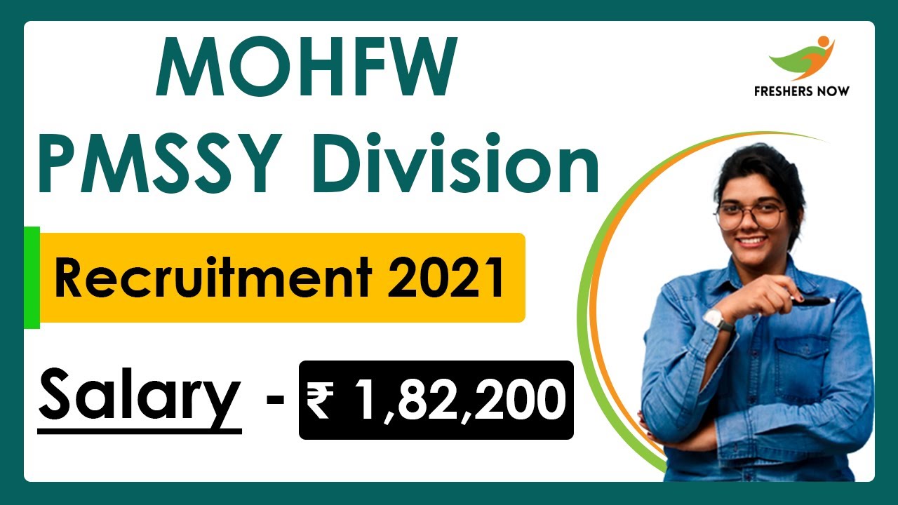 MOHFW PMSSY Division Recruitment 2021 | Salary | Posts | Qualifications | Age | Selection Process