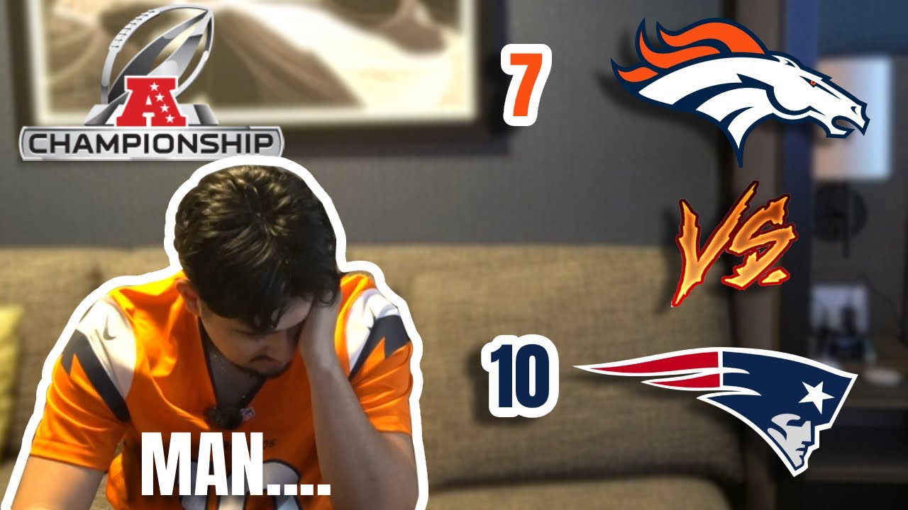Broncos vs Patriots *AFC Championship* (Ouch)