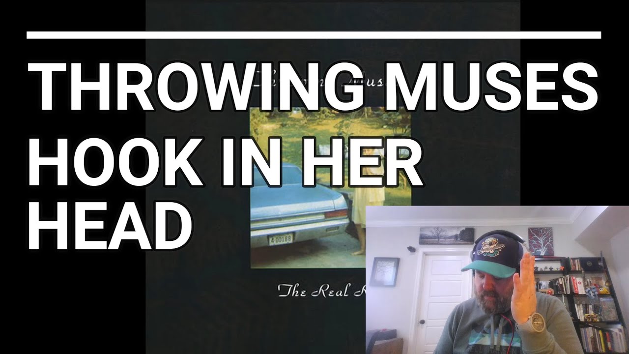Throwing Muses - Hook in Her Head | Reaction