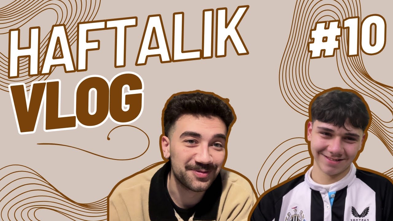 HAFTALIK VLOG #10
