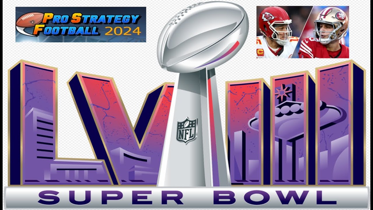 Pro Strategy Football 2024 - Pre Play Super Bowl LVIII Kansas City Chiefs vs San Francisco 49ers